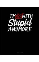 I'm Not With Stupid Anymore