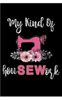 My Kind Of Housework: Funny Sewing lined journal. Sewing Lined Journal gifts for sewers who loves sewing, Quilting. Sewing Lovers Lined journal is the perfect Lined Journ