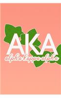 Alpha Kappa Alpha: Pretty Pink & Green Ivy Journal - First and Finest Sorority - 6x9 inch AKA Blank, Lined Notebook for Sorority Sister Gifts for Neos, Prophytes, Offi(1 Pretty Girls Lead)