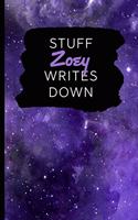 Stuff Zoey Writes Down: Personalized Journal / Notebook (6 x 9 inch) with 110 wide ruled pages inside [Purple Cosmos]