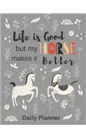 Life is Good but my Horse makes it Better