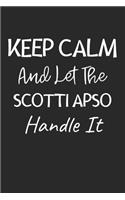 Keep Calm And Let The Scotti Apso Handle It