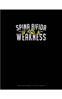 Spina Bifida Is Not A Weakness: Graph Paper Notebook - 0.25 Inch (1/4") Squares(484 Graph Paper Notebook - 0.25 Inch (1/4") Squares)