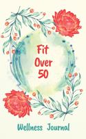 Fit Over 50 Wellness Journal