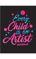 Every Child Is An Artist Sketchbook