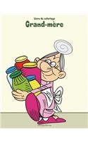 Livre de coloriage Grand-mère 1: (1 Grand-Mère)