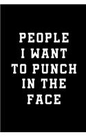 People I want to Punch in The Face