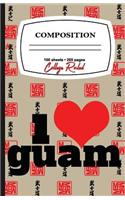 I Guam Composition Notebook: I Love Guam Composition Notebook College Ruled 100 Pages