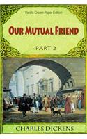 Our Mutual Friend Part 2