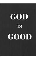 God Is Good: Christian Journal, Blank Lined Notebook, Black, 7x10