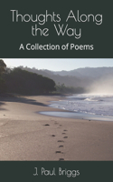 Thoughts Along the Way: A Collection of Poems