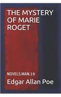 The Mystery of Marie Roget: Novels.Man.19