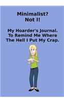 Minimalist? Not I! My Hoarder's Journal.