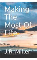 Making The Most Of Life