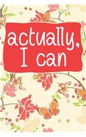 Actually, I Can