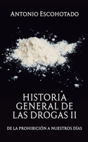 Historia general de las drogas. Tomo 2: (2 Historia General de las Drogas)