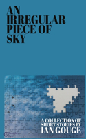 Irregular Piece of Sky