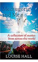 Medjugorje and Me: A Collection of Stories from Across the World