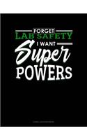Forget Lab Safety I Want Super Powers