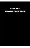 You Are Knowledgeable: Unruled Notebook