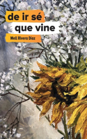 de ir sé que vine