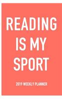 Reading Is My Sport: A 6x9 Inch Matte Softcover 2019 Weekly Diary Planner with 53 Pages