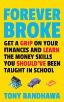 Forever Broke: Get a Grip on Your Finances and Learn the Money Skills You Should've Been Taught in School