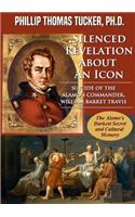 Silenced Revelation About An Icon: Suicide of the Alamo's Commander, William Barret Travis