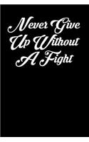 Never Give Up Without a Fight