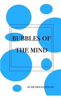 Bubbles of the Mind