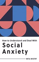 How to Understand and Deal with Social Anxiety