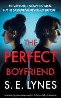 The Perfect Boyfriend: A completely gripping psychological thriller packed with suspense
