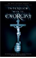 Interview with an Exorcist: An Insider's Look at the Devil, Demonic Possession, and the Path to Deliverance