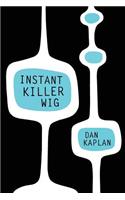 Instant Killer Wig