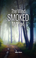 Wind Smoked My Pipe