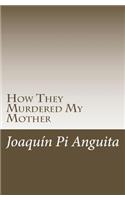 How They Murdered My Mother