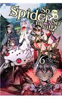 So I'm a Spider, So What?, Vol. 6 (light novel)