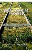 Rusty Rails In Paradise