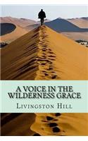 A Voice in the Wilderness Grace