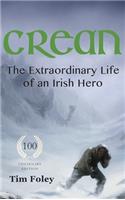 Crean - The Extraordinary Life of an Irish Hero