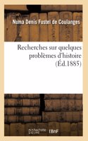 Recherches sur quelques problèmes d'histoire