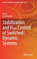 Stabilization and H∞ Control of Switched Dynamic Systems