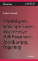 Embedded Systems Interfacing for Engineers Using the Freescale Hcs08 Microcontroller I