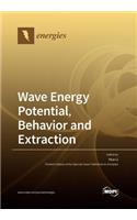 Wave Energy Potential, Behavior and Extraction