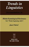 Hittite Etymological Dictionary Volume 7: Words Beginning with N