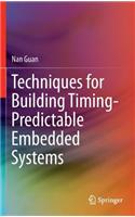 Techniques for Building Timing-Predictable Embedded Systems