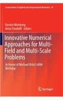Innovative Numerical Approaches for Multi-Field and Multi-Scale Problems