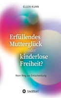 Erfüllendes Mutterglück oder kinderlose Freiheit?