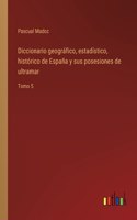 Diccionario geográfico, estadístico, histórico de España y sus posesiones de ultramar
