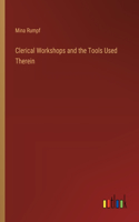Clerical Workshops and the Tools Used Therein